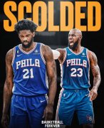 ESPN知名解说：恩比德在训练中迟到 詹姆斯当面说了他一顿
